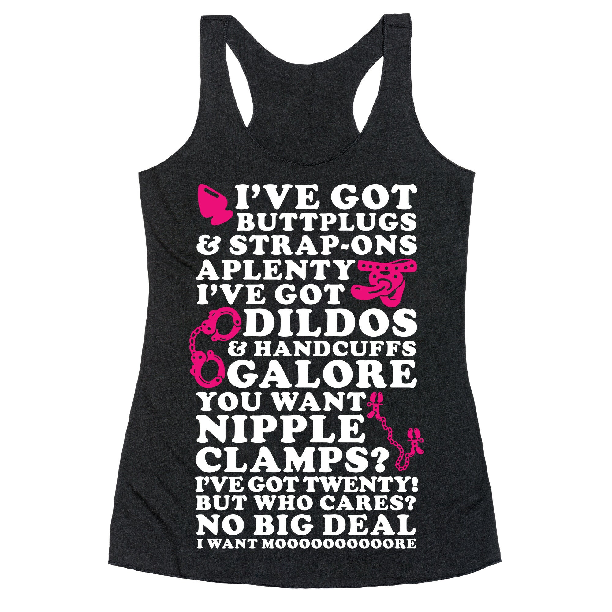 I've Got Buttplugs and Strap-ons Aplenty Racerback Tank